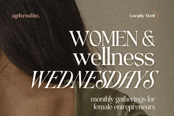 [ad] Women + Wellness Wednesdays: Monthly Gatherings for Female Entrepreneurs